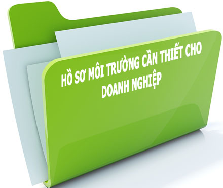 Lập hồ sơ môi trường cần thiết cho doanh nghiệp